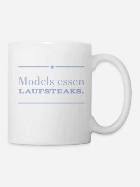 MODELS essen Lauf STEAKS +++ Funny and New Design! - Tasse - Weiß