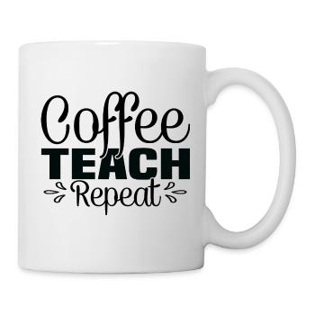 Coffee Teach Repeat - Funny coffee saying - Mug - white - Right