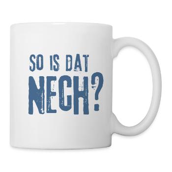 So is dat, nech?Norddeutscher Pragmatismus - Tasse - Weiß - Rechts