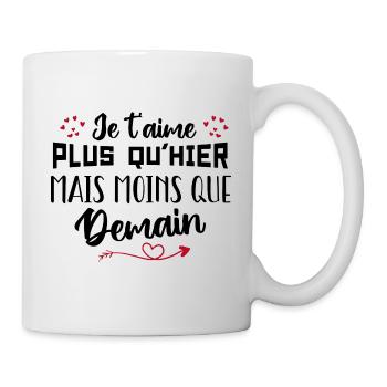 Je t’aime plus qu’hier mais moins que demain - Mug blanc - blanc - Droite