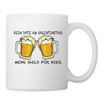 Kein Date am Valentinstag mehr Geld für Bier - Tasse - Weiß - Rechts