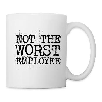 Not The Worst Employee - Tasse - Weiß - Rechts