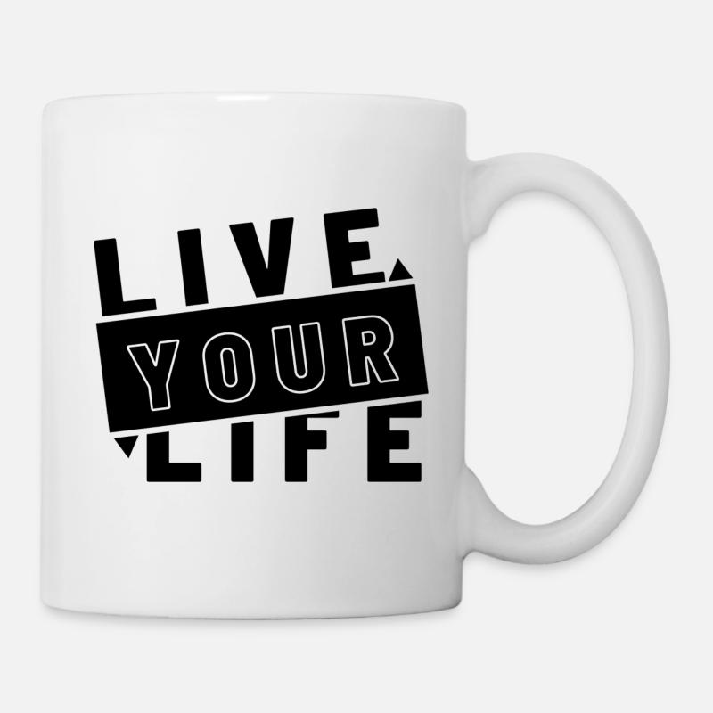 Live your Life - Mug - white