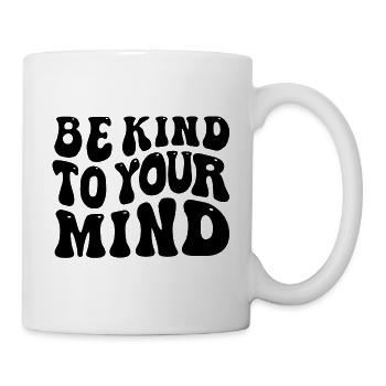 Be kind to your mind - Mug - white - Right