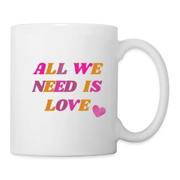 All we need is love - Tasse - Weiß - Rechts