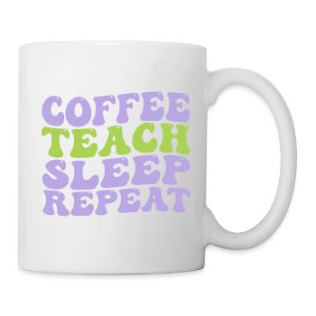 coffee teach sleep repeat nice and cute idea gift - Tasse - Weiß - Rechts
