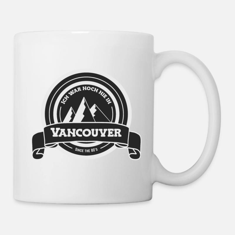 Ich war noch nie... in Vancouver - Tasse - Weiß