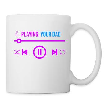 Playing your dad - Mug - white - Right