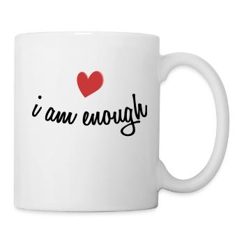 Lebensweisheit Selbstvertrauen Selbstliebe Spruch - Tasse - Weiß - Rechts