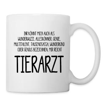 Tierarzt – ein Alleskönner, Genie, Multitalent - Tasse - Weiß - Rechts