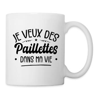 Je Veux Des Paillettes Dans Ma Vie - Mug blanc - blanc - Droite