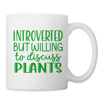 Introverted but willing to discuss plants Garden - Mug - white - Right