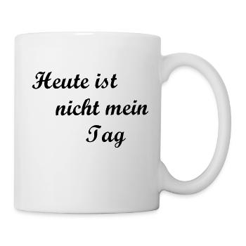 Heute ist nicht mein Tag - Tasse - Weiß - Rechts