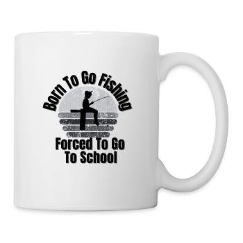 Born To Go Fishing Forced To Go To School - Mug - white - Right
