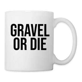 Gravel or Die Road Bike Gravel Bike - Mug - white - Right