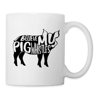 I believe my Pig whistles - Tasse - Weiß - Rechts