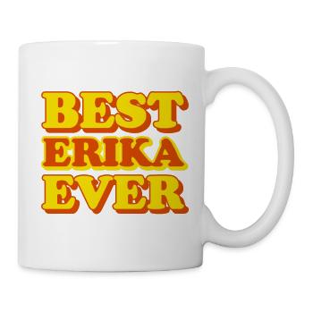Erika Vorname lustiges Geschenk - Tasse - Weiß - Rechts