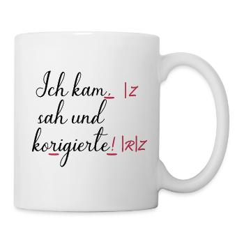I came, saw and corrected! Humor Funny Saying - Mug - white - Right
