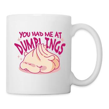 Für Dumpling Fans - You Had Me At Dumplings - Tasse - Weiß - Rechts