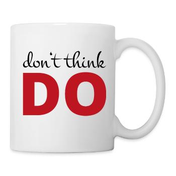 Don't think, act - Mug - white - Right
