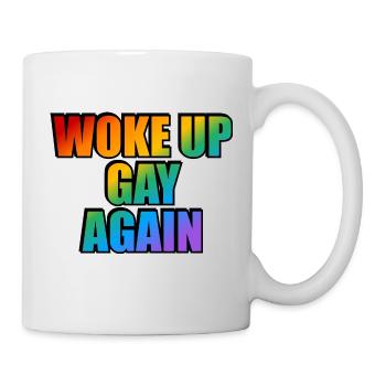 Wieder schwul aufgewacht - lustige LGBTQ-Pride - Tasse - Weiß - Rechts