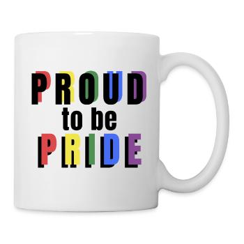 PRIDE PROUD to be Pride black - Tasse - Weiß - Rechts