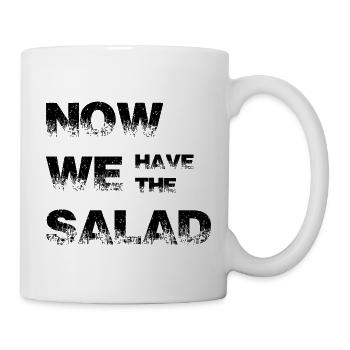 Now we have the salad - Tasse - Weiß - Rechts