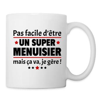 Pas facile d'être un super menuisier, menuiserie - Mug blanc - blanc - Droite