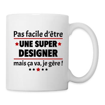 Pas facile d'être une super designer, cadeau noël - Mug blanc - blanc - Droite