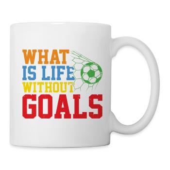 What Is Life Without Goals 30 - Tasse - Weiß - Rechts