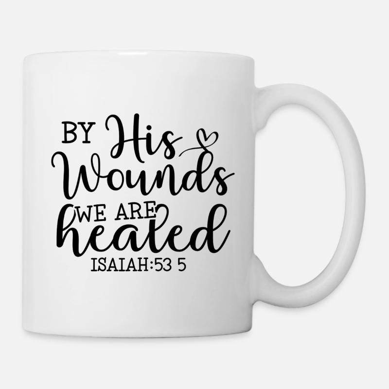 Through his wounds we are healed - Mug - white