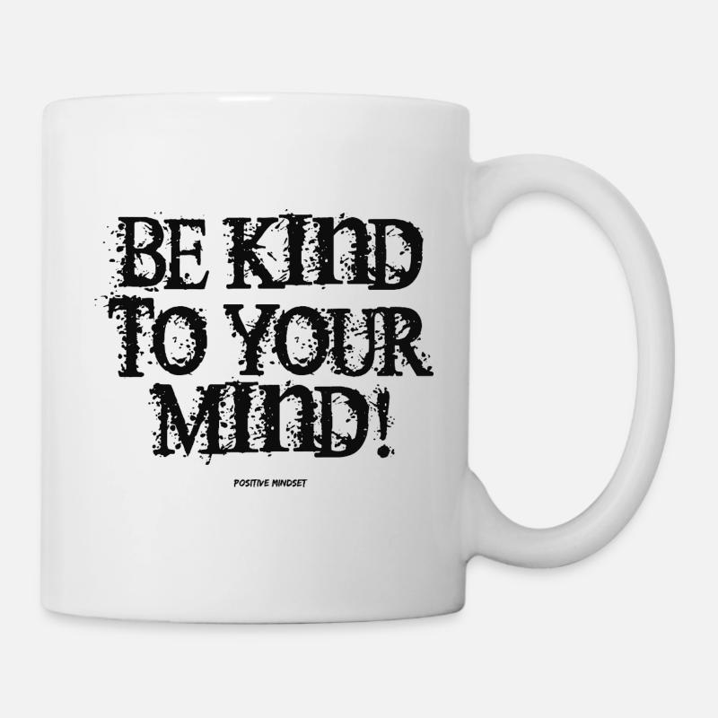 Be kind to your mind – Selfcare Reminder Design - Tasse - Weiß