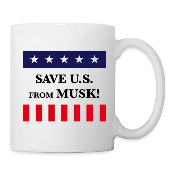 Save Us From Musk! (America / USA) - Mug - white - Right