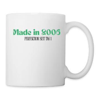 Made in 2006 - Perfektion seit Tag 1 - Tasse - Weiß - Rechts