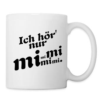 I only hear Mimi! - Mug - white - Right