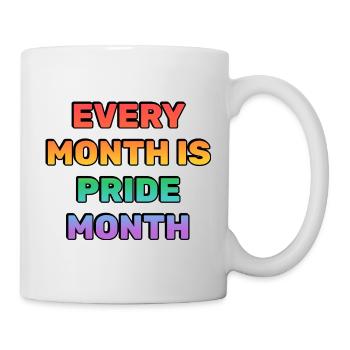 Jeder Monat ist Stolz-Monat - Tasse - Weiß - Rechts