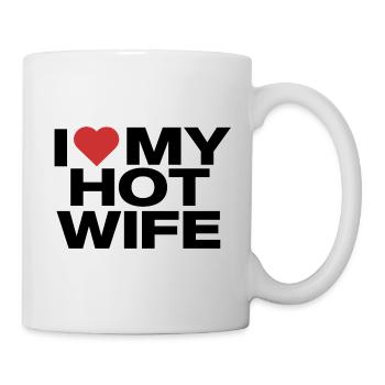 I Love My Hot Wife - Humorvolle Liebeserklärung - Tasse - Weiß - Rechts
