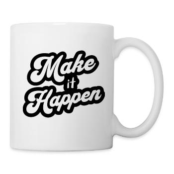 Motivation Positiv Make It Happen - Tasse - Weiß - Rechts