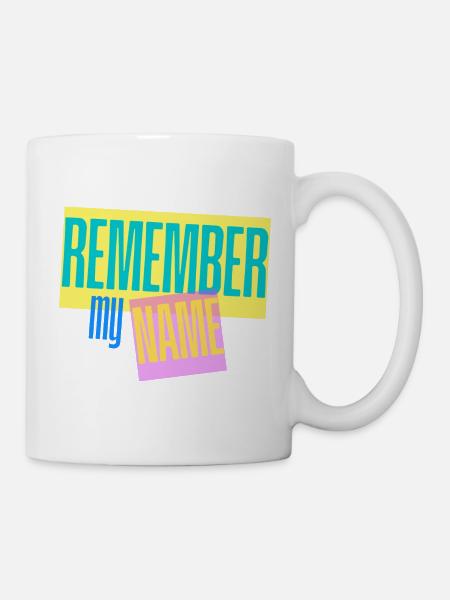 Souviens-toi de mon nom - Slogan - Mug blanc - blanc