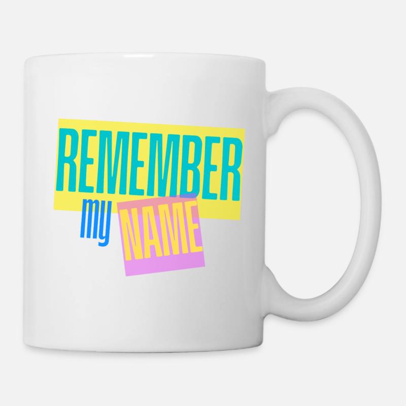 Souviens-toi de mon nom - Slogan - Mug blanc - blanc