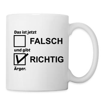 Richtig Aerger - Tasse - Weiß - Rechts