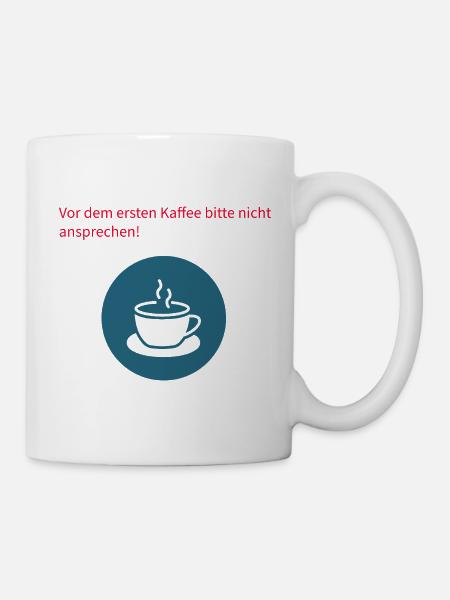 Vor dem Kaffee Bitte Nicht Ansprechen - Tasse - Weiß
