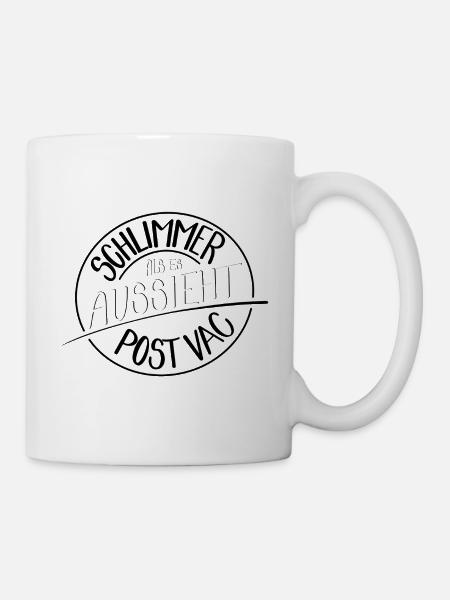 Schlimmer als es aussieht, Post Vac - Tasse - Weiß