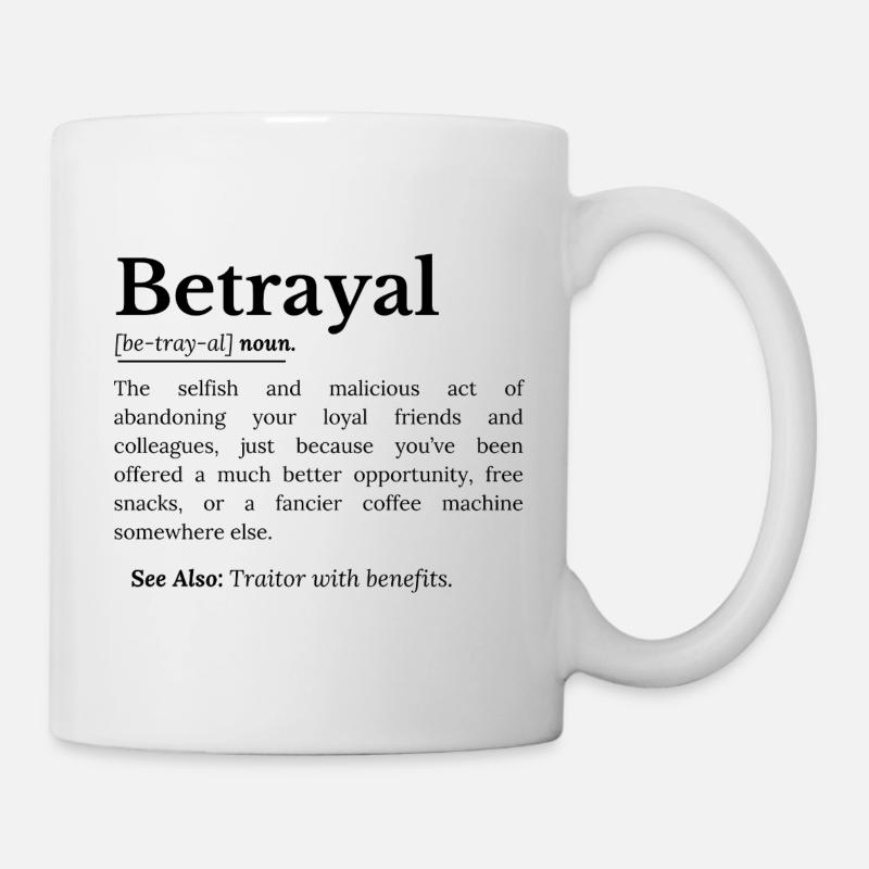 Betrayal Definition Funny Version - Mug - white