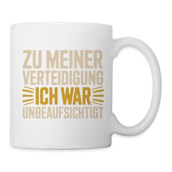  Zu Meiner Verteidigung Ich War Unbeaufsichtigt - Tasse - Weiß - Rechts