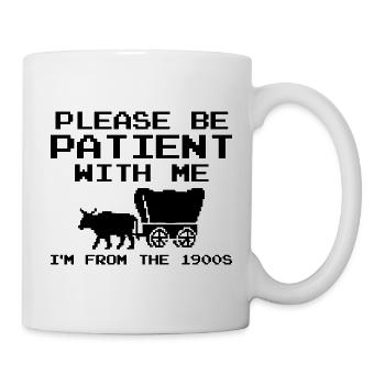 Bitte haben Sie Geduld mit mir, ich bin ein Boomer - Tasse - Weiß - Rechts