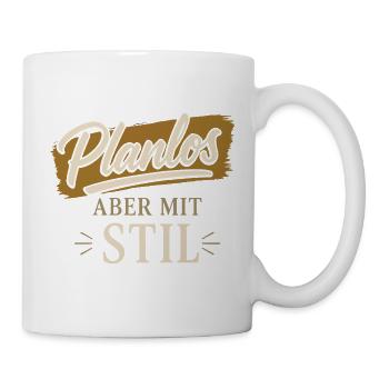 Planlos aber mit Stil - Tasse - Weiß - Rechts
