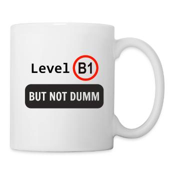Level B1, but not dumm - Tasse - Weiß - Rechts