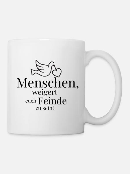 Menschen, weigert euch, Feinde zu sein! - Tasse - Weiß