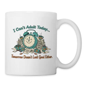 I Can't Adult Today Chaos - Mug - white - Right